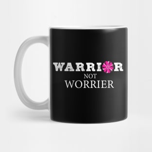 Warrior not Worrier Woman Fighter Strong Women Stay Strong Mug